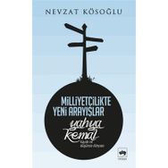 MİLLİYETÇİLİKTE YENI ARAYIŞLAR YAHYA KEMAL ( HAYATI VE DÜŞÜNCE DÜNYASI) - NEVZAT KÖSEOĞLU
