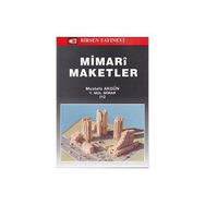 MIMARI MAKETLER - MUSTAFA AKGÜN