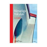MİMARLIĞA YOLCULUK - ESEN ONAT