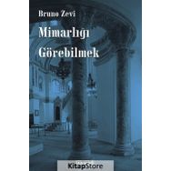Mimarlığı Görebilmek - Bruzo Zevi