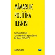 Mimarlık Politika İlişkisi Cumhuriyet Dönemi Turizm Konaklama Yapıları Üzerine Bir Okuma 1923 1993 - Nobel Yayınevi