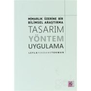 Mimarlık Üzerine Bir Bilimsel Araştırma Tasarım, Yöntem, Uygulama - Leyla Yekdane Tokman