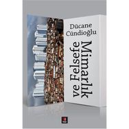 Mimarlık ve Felsefe - Dücane Cündioğlu
