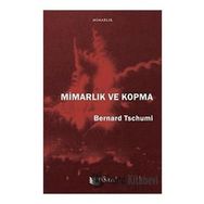 Mimarlık ve Kopma Bernard Tschumi