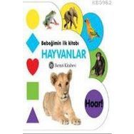 MINIK BEBEĞIMIN İLK KITABI - HAYVANLAR - KOLEKTIF