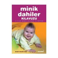 MINIK DAHILER KILAVUZU 0-12 AY BEBEK GELIŞIMI VE EĞITIMI - GENEL