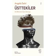 Minotor Kitap Üsttekiler: Irk Biliminin Geri Dönüşü