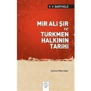 Mir Ali Şir ve Türkmen Halkının Tarihi V. V. Barthold