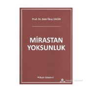 MIRASTAN YOKSUNLUK - BAKI İLKAY ENGIN