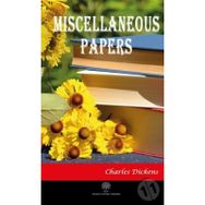 Miscellaneous Papers - Charles Dickens