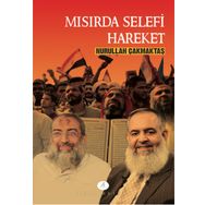 Mısırda Selefi Hareket - Nurullah Çakmaktaş