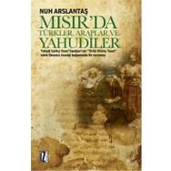 Mısır’da Türkler, Araplar ve Yahudiler - Nur Arslantaş