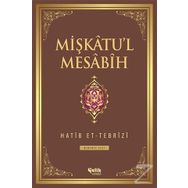Mişkatu'l Mesabih Cilt: 1 - Hatib Et-Tebrizi