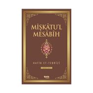 MIŞKÂTU'L MESÂBÎH - HATIP ET-TEBRÎZÎ (ISBN:9786055457693)