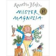 Mister Magnolia - Quentin Blake