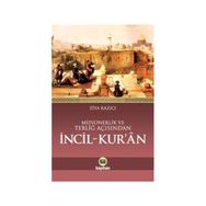 Misyonerlik ve Tebliğ Açısından İncil - Kur’an - Ziya Kazıcı
