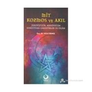 MIT KOZMOS VE AKIL ZERDÜŞLÜK, MANIHEIZM, HIRİSTİYAN GNOSTIKLER VE İSLÂM - HILMI DEMIR