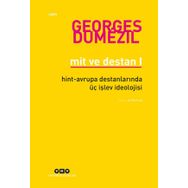 MIT VE DESTAN I HINT-AVRUPA HALKLARININ DESTANLARINDA ÜÇ İŞLEV İDEOLOJİSİ - GEORGES DUMEZIL