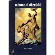 MITOLOJI SÖZLÜĞÜ - MEHMET KORKMAZ