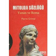 MITOLOJI SÖZLÜĞÜ YUNAN VE ROMA - PIERRE GRIMAL