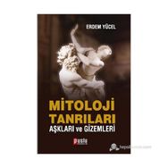 MITOLOJI TANRILARI AŞKLARI VE GIZEMLERI - ERDEM YÜCEL