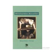 MITOLOJIDEN MASALLAR - MÜZAHHER ERIM