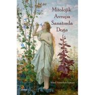 Mitolojik Avrupa Sanatında Doğa Sibel Almelek İşman