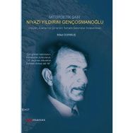 MITOPOETIK ŞAİR NIYAZI YILDIRIM GENÇOSMANOĞLU - MITAT DURMUŞ