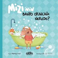 Mizi'nin Banyo Oyuncağı Nerede? - Mehtap Arat