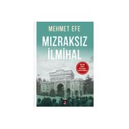 Mızraksız İlmihal - Mehmet Efe