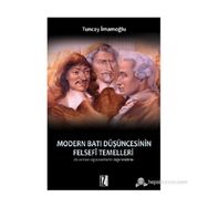 MODERN BATI DÜŞÜNCESININ FELSEFI TEMELLERI DIN VE İNSAN ALGISI ÜZERINE BIR DEĞERLENDIRME - TUNCAY İMAMOĞLU