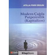 MODERN ÇAĞDA PUTPERESTLIK (KAPITALIZM) - ATILLA FIKRI ERGUN