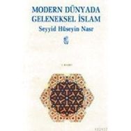 MODERN DÜNYADA GELENEKSEL İSLAM - SEYYID HÜSEYİN NASR