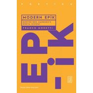 MODERN EPIK GOETHE'DEN GARCIA MARQUEZ'E DÜNYA SISTEMI - FRANCO MORETTI