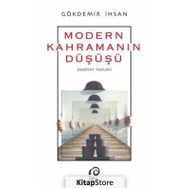 Modern Kahramanın Düşüş-Edebiyat Yazıları - Gökdemir İhsan