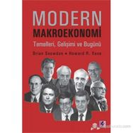 MODERN MAKROEKONOMI TEMELLERI, GELİŞİMİ VE BUGÜNÜ - BRIAN SNOWDON, HOWARD R.VANE