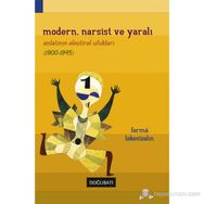 MODERN, NARSIST VE YARALI ROMANIN ELEŞTIREL UFUKLARI - FERMA LEKESIZALIN