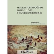 Modern Ortadoğu'da Zorunlu Göç ve Mülksüzleştirme - Dawn Chatty