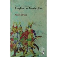 Modern Osmanlı Ordusunda Alaylılar ve Mektepliler - Adem Ölmez