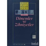 MODERN TÜRKİYE'DE SIYASI DÜŞÜNCE 9 DÖNEMLER VE ZIHNIYETLER - ÖMER LAÇİNER