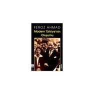 Modern Türkiye’nin Oluşumu - Feroz Ahmad