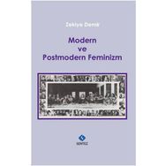 Modern ve Postmodern Feminizm - Zekiye Demir