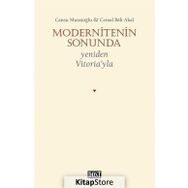 Modernitenin Sonunda Yeniden Vitoriayla - Cemal Bali Akal