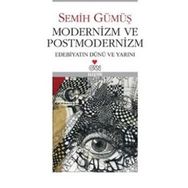 MODERNIZM VE POSTMODERNIZM - SEMIH GÜMÜŞ
