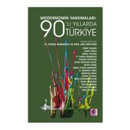 Modernizmin Yansımaları 90’lı Yıllarda Türkiye - R. Funda Barbaros Erik Jan Zürcher