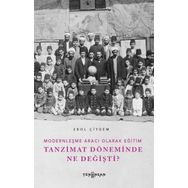 Modernleşme Aracı Olarak Eğitim Tanzimat Döneminde Ne Değişti? Yeni İnsan Yayınevi