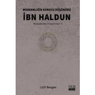 Modernliğin Kurucu Düşünürü İbn Haldun - Lütfi Bergen
