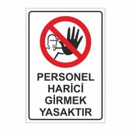 Modülerteknik Personel Harici Girmek Yasaktır 25x35 cm Uyarı Levhası