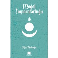 Moğol İmparatorluğu - Oğuz Türkoğlu - Parana Yayınları