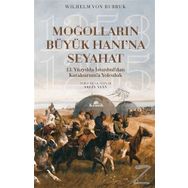 Moğolların Büyük Hanına Seyahat - Wilhelm Von Rubruk